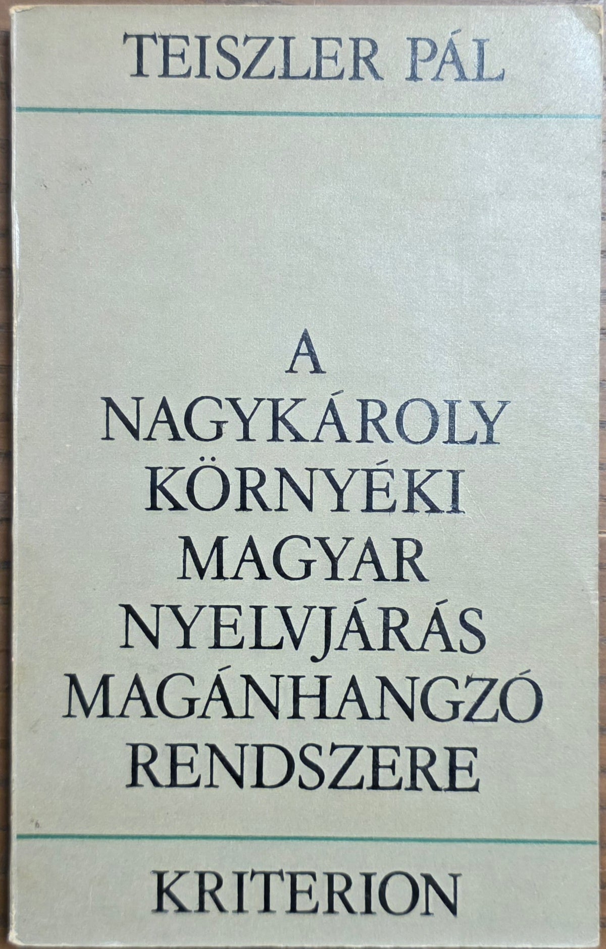 Teiszler Pál – A Nagykároly környéki magyar nyelvjárás magánhangzó-rendszere