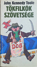 John Kennedy Toole – Tökfilkók szövetsége