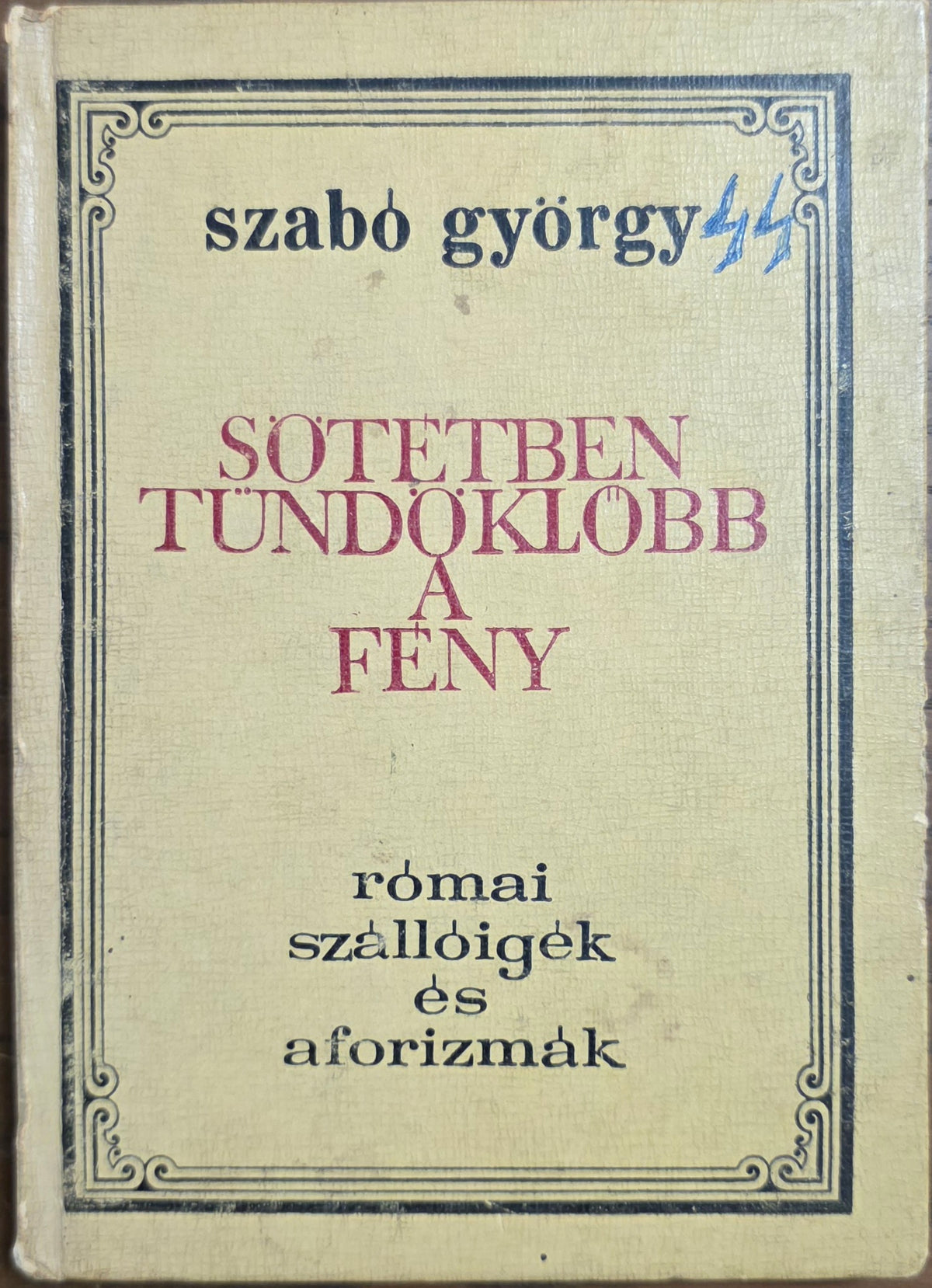 Szabó György – Sötétben tündöklőbb a fény