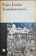 Fejes Endre – Rozsdatemető