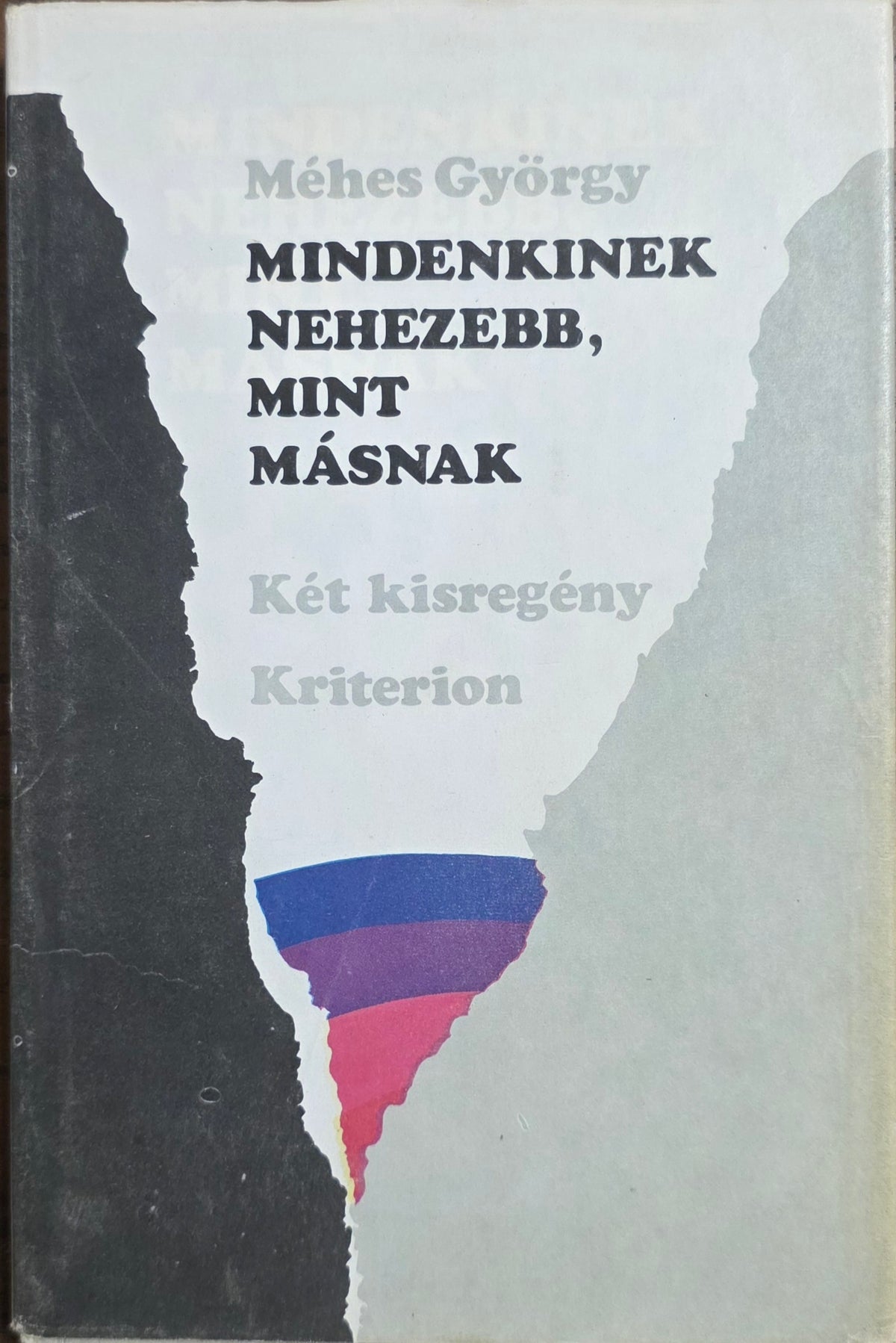 Méhes György – Mindenkinek nehezebb, mint másnak