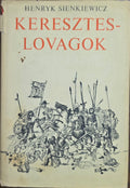 Henryk Sienkiewicz – Keresztes lovagok