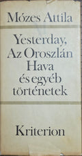 Mózes Attila – Yesterday, Az Oroszlán Hava és egyéb történetek