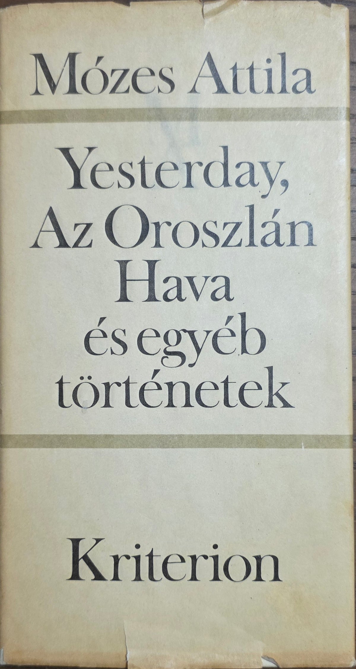 Mózes Attila – Yesterday, Az Oroszlán Hava és egyéb történetek