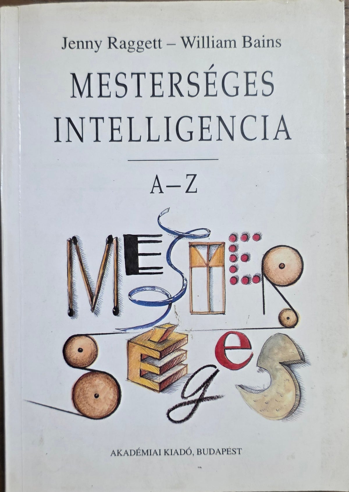 Jenny Raggett – William Bains – Mesterséges intelligencia A–Z