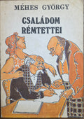 Méhes György – Családom rémtettei