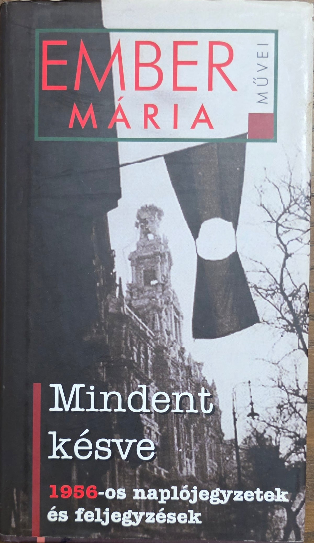 Ember Mária – Mindent késve