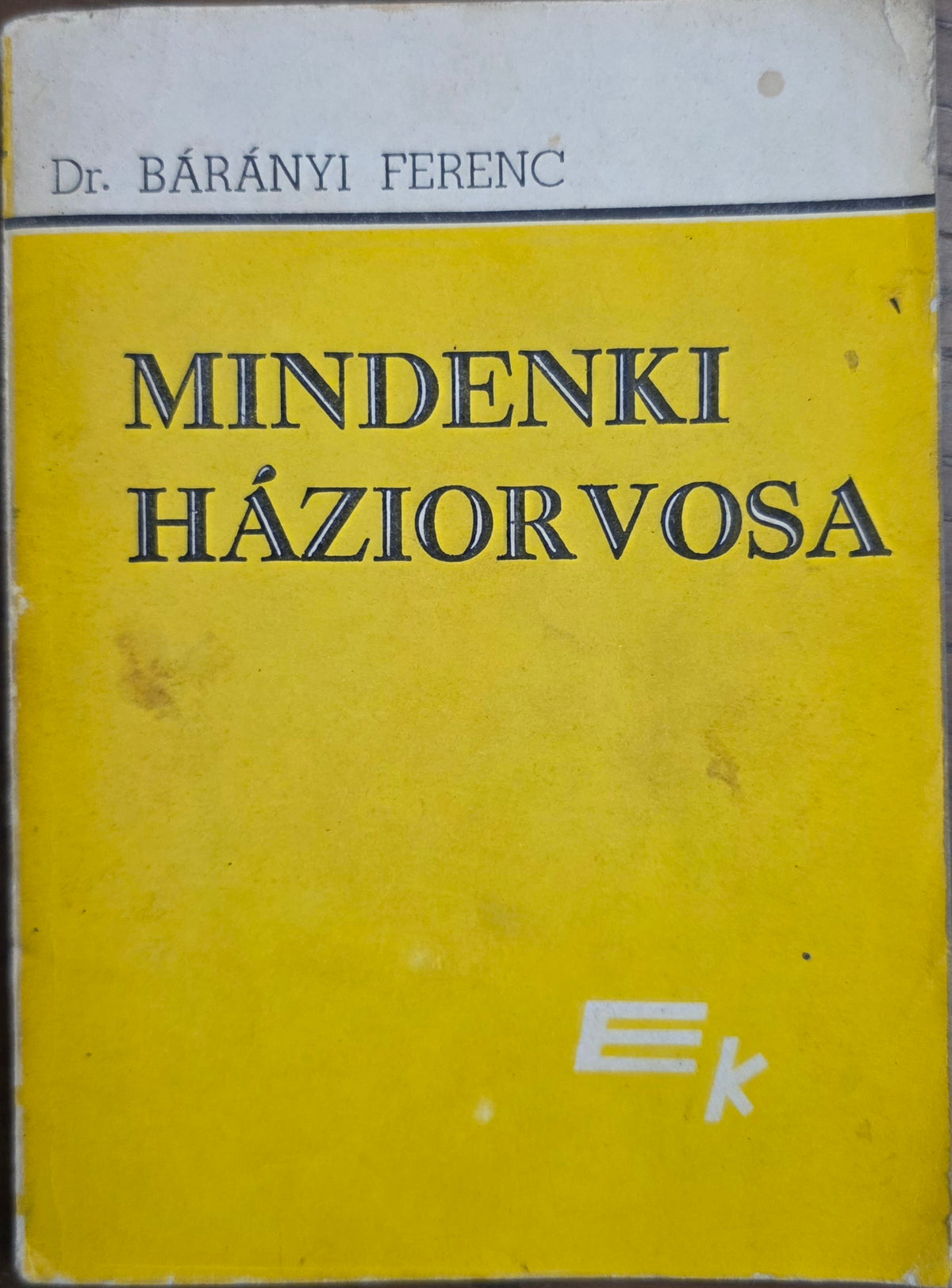 Dr. Bárányi Ferenc – Mindenki háziorvosa
