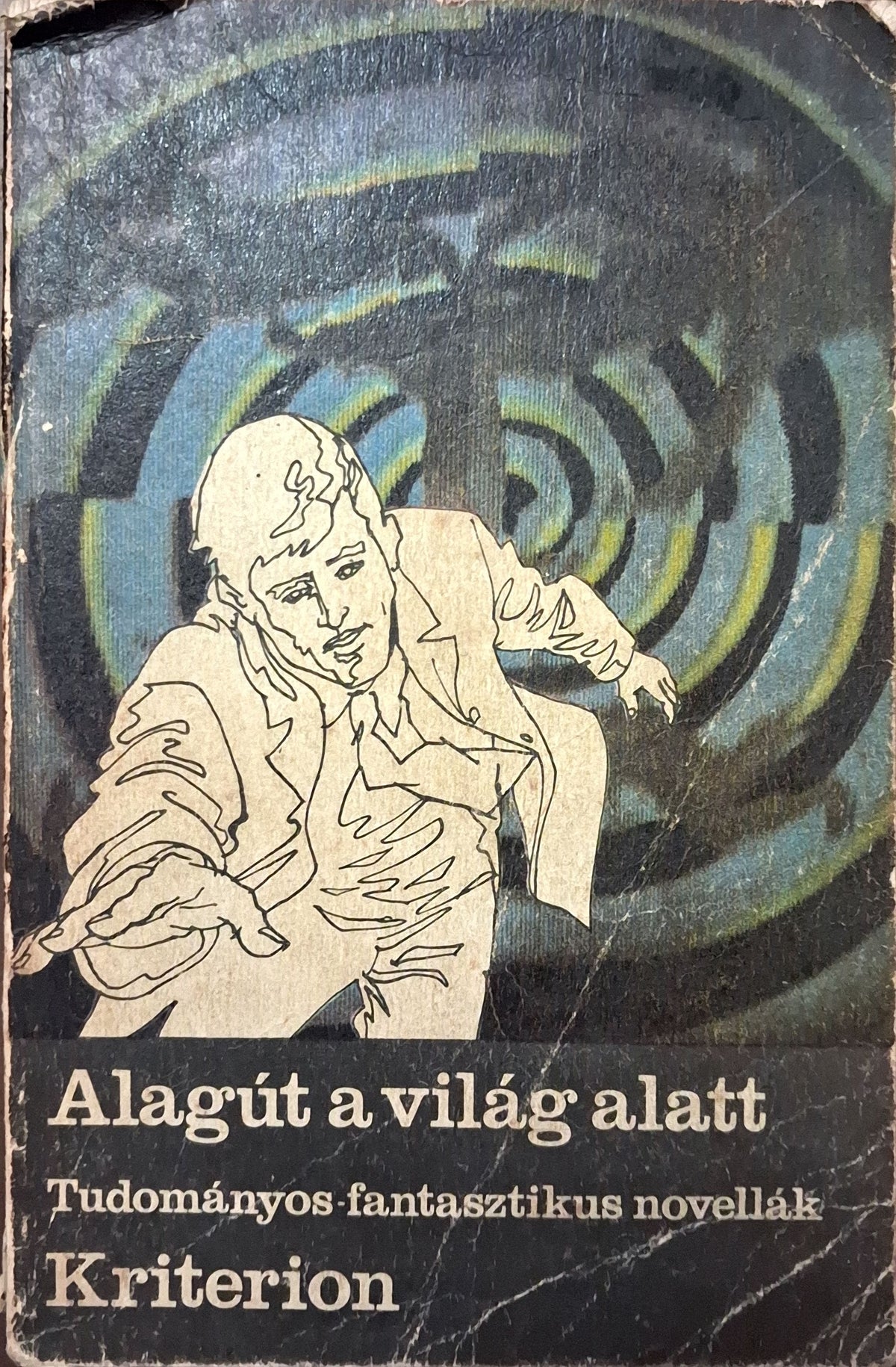 Alagút a világ alatt – Tudományos-fantasztikus novellák