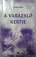 Csáth Géza – A varázsló kertje