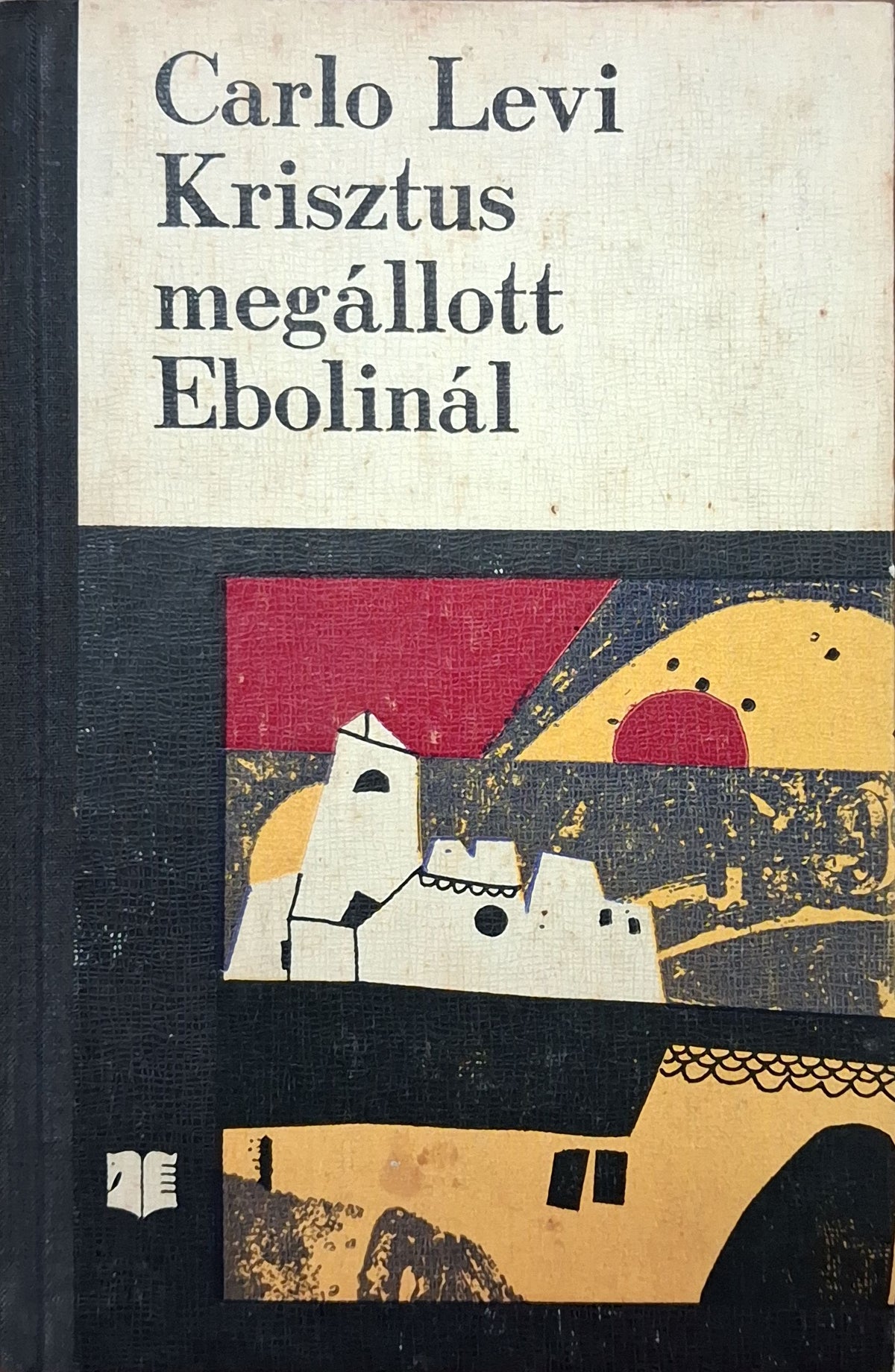 Carlo Levi – Krisztus megállt Ebolinál