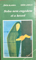 Erős Blanka – Erős László – Soha nem engedem el a kezed