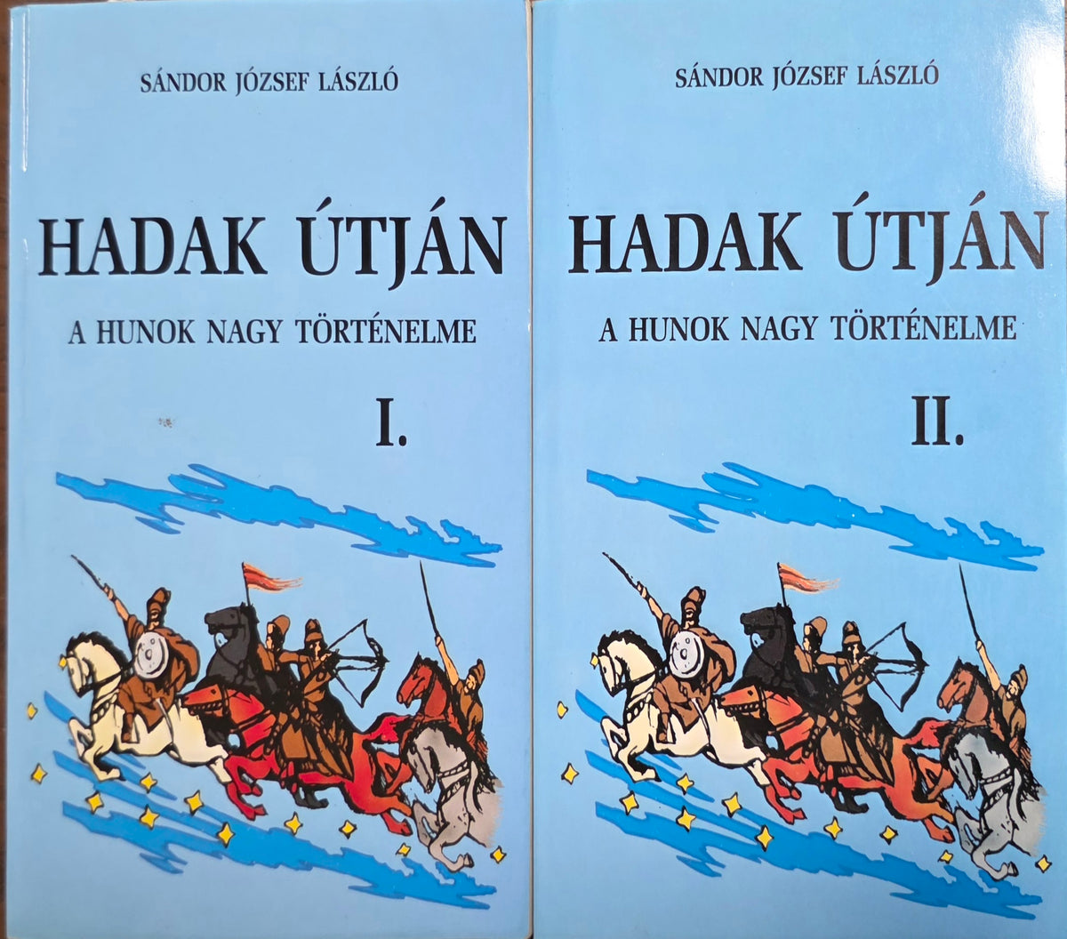 Sándor József László – Hadak útján – A hunok nagy történelme I–II.