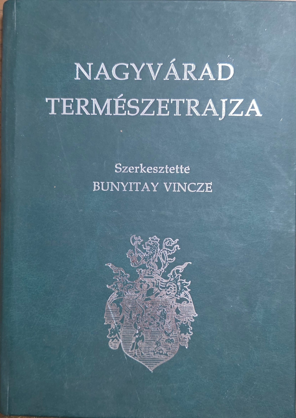 Bunyitay Vincze (szerk.) – Nagyvárad természetrajza