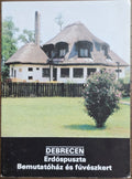 Debrecen Erdőspuszta – Bemutatóház és füvészkert – Éri István (szerk.)