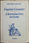 Eugénie Grandet / A harmincéves asszony – Honoré de Balzac