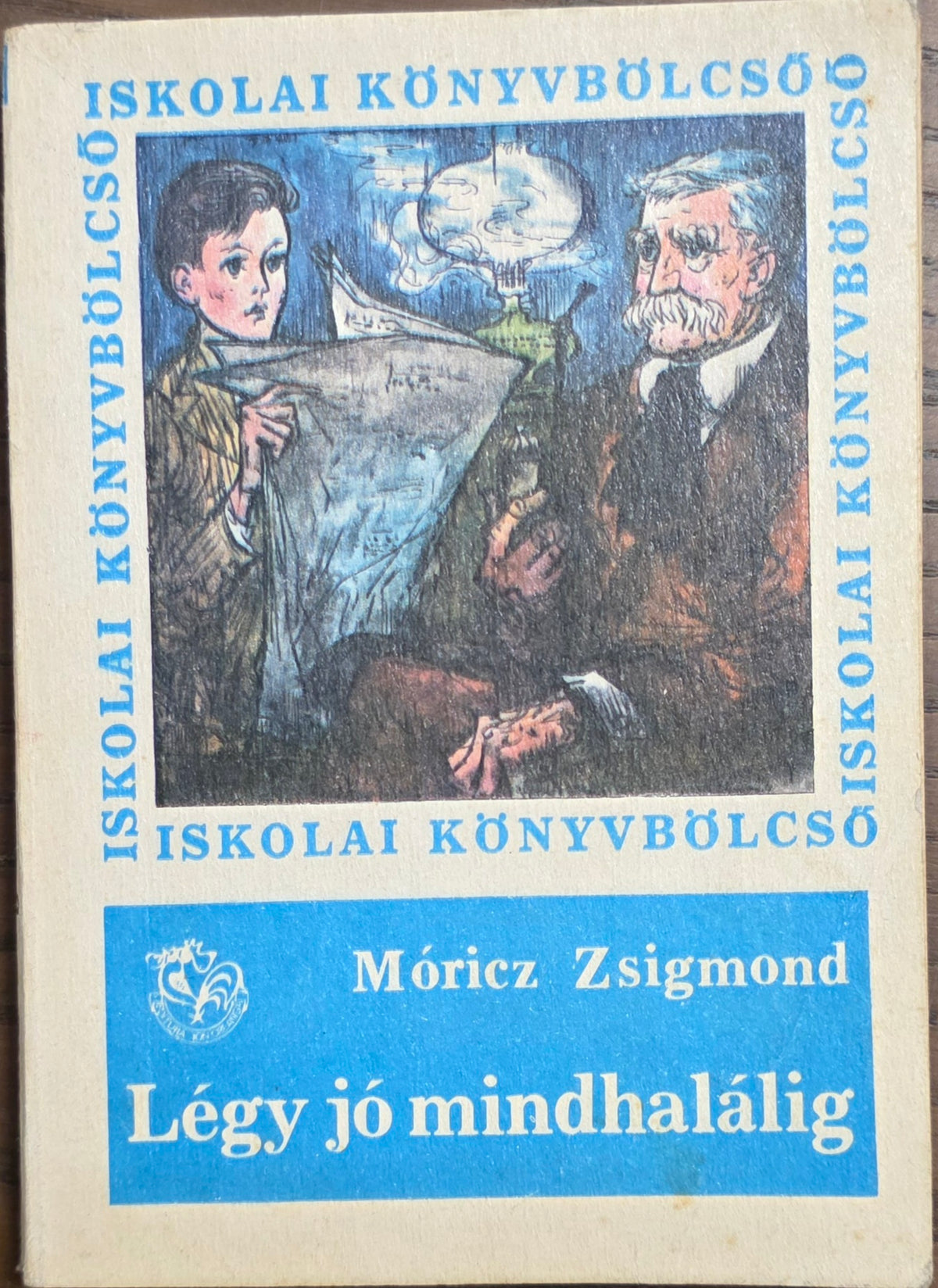 Légy jó mindhalálig – Móricz Zsigmond könyvborító