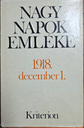 Nagy napok emléke – 1918. december 1. – Ismeretlen szerkesztő